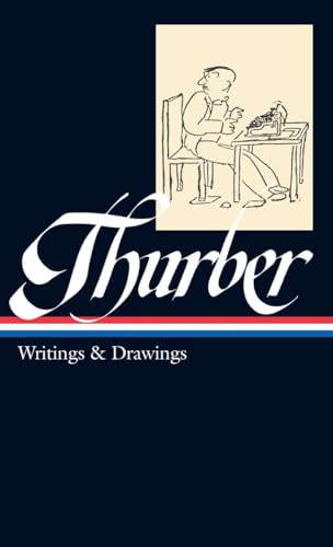 James Thurber: Writings & Drawings (LOA #90): Writings and Drawings (Library of America)