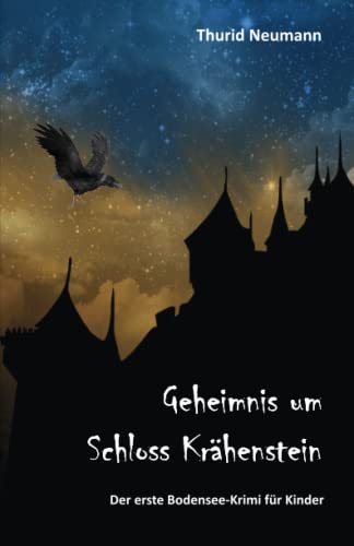 Geheimnis um Schloss Krähenstein: Der erste Bodensee-Krimi für Kinder (Bodensee-Krimis für Kinder) von Papierfresserchens MTM-Verlag