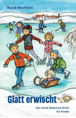 Glatt erwischt: Der vierte Bodensee-Krimi für Kinder: Ungekürzte Ausgabe (Bodensee-Krimis für Kinder)