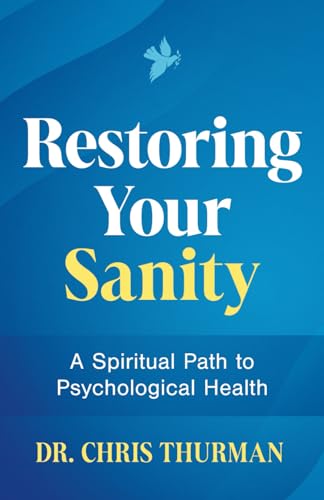 Restoring Your Sanity: A Spiritual Path to Psychological Health von Restoration Books