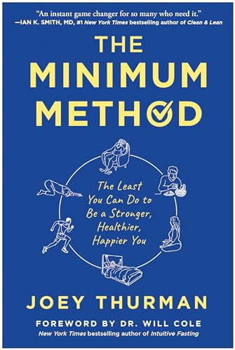 The Minimum Method: The Least You Can Do to Be a Stronger, Healthier, Happier You von BenBella Books