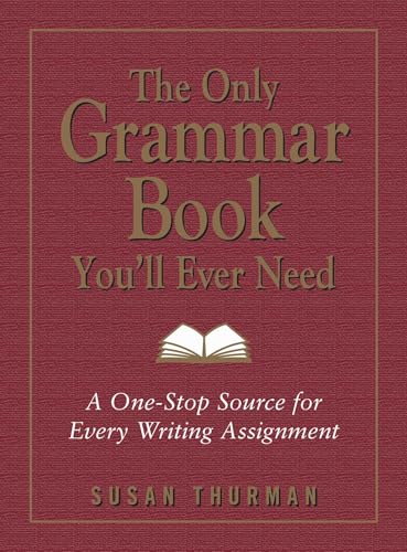 The Only Grammar Book You'll Ever Need: A One-Stop Source for Every Writing Assignment von Simon & Schuster