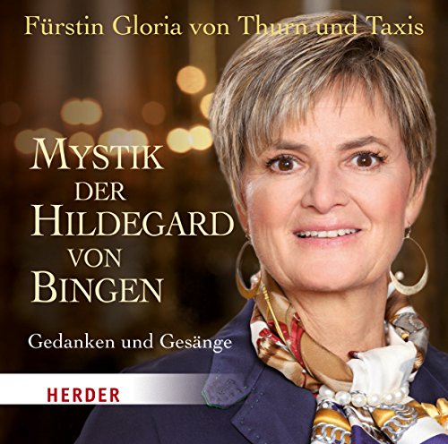 Mystik der Hildegard von Bingen: Gedanken und Gesänge