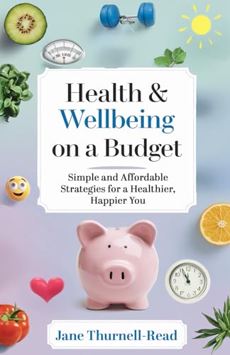 Health & Wellbeing on a Budget: Simple and Affordable Strategies for a Healthier, Happier You von LifeWork Books