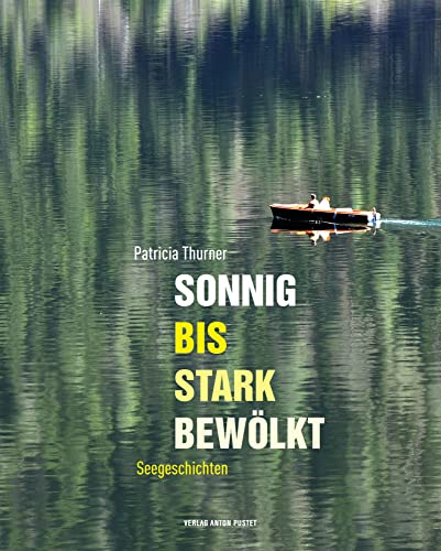 Sonnig bis stark bewölkt: Seegeschichten von Pustet Anton