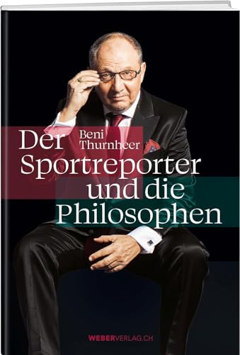 Beni Thurnheer – Der Sportreporter und die Philosophen