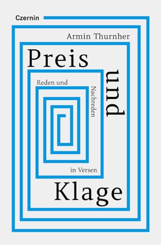 Preis und Klage: Reden und Nachreden in Versen von Czernin