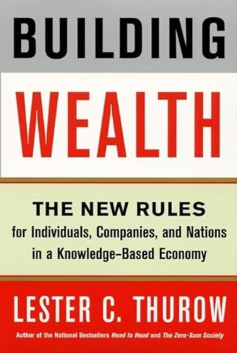 Building Wealth: The New Rules for Individuals, Companies, and Nations in a Knowledge-Based Economy von Harper Paperbacks