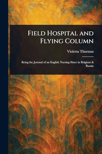 Field Hospital and Flying Column von Anson Street Press