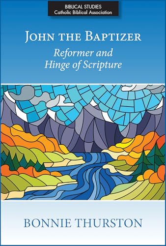 John the Baptizer: Reformer and Hinge of Scripture von Paulist Press International,U.S.