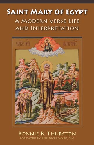 Saint Mary of Egypt: A Modern Verse Life and Interpretation (Monastic Wisdom, 65, Band 65)