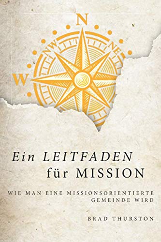Ein Leitfaden für Mission: Wie man eine missionsorientierte Gemeinde wird
