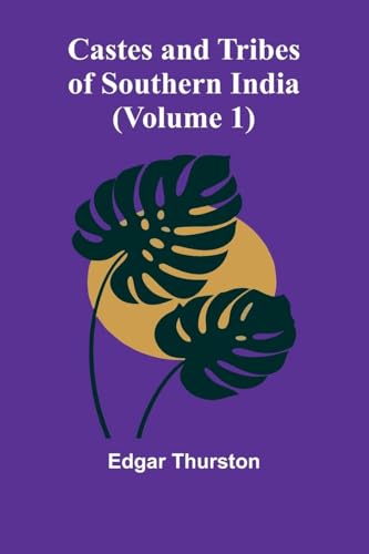Castes and Tribes of Southern India (Volume 1) von Alpha Edition