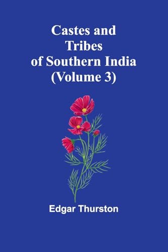 Castes and Tribes of Southern India (Volume 3) von Alpha Edition