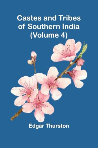 Castes and Tribes of Southern India (Volume 4) von Alpha Edition