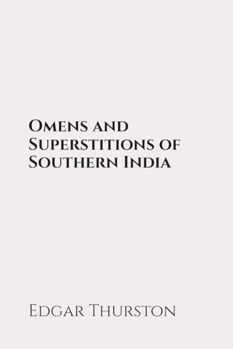 Omens and Superstitions of Southern India: Classic Edition Republished by North Publishers von Independently published
