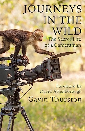 Journeys in the Wild: The Secret Life of a Cameraman von Seven Dials