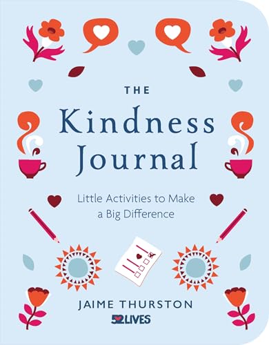 The Kindness Journal: Little Activities and Exercises to Make a Big Difference von O Mara Books Ltd.