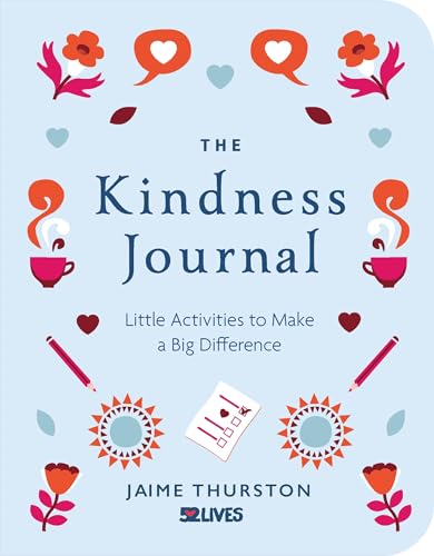 The Kindness Journal: Little Activities to Make a Big Difference (Wellbeing Guides) von LOM Art