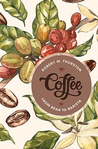 Coffee: From Bean to Barista Coffee: From Bean to Barista von RL-Rowman & Littlefield Publishers