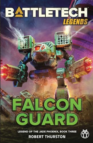 BattleTech Legends: Falcon Guard (Legend of the Jade Phoenix, Book Three) von InMediaRes Productions