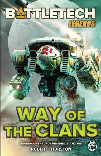BattleTech Legends: Way of the Clans (Legend of the Jade Phoenix, Book One)