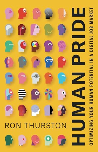 Human Pride: Optimizing Your Human Potential in a Digital Job Market Human Pride: Optimizing Your Human Potential in a Digital Job Market von Lioncrest Publishing