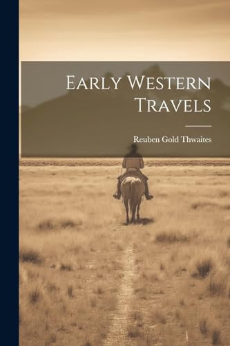 Early Western Travels von Legare Street Press