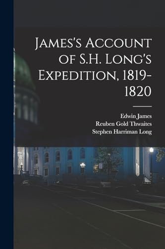 James's Account of S.H. Long's Expedition, 1819-1820