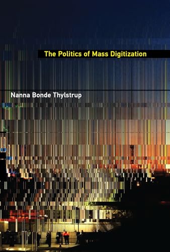 The Politics of Mass Digitization (Mit Press)