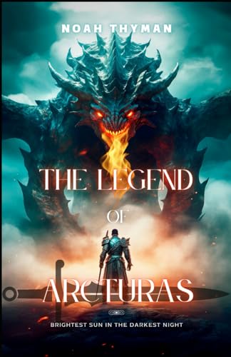 The Legend of Arcturas: Brightest Sun In The Darkest Night von Independently published
