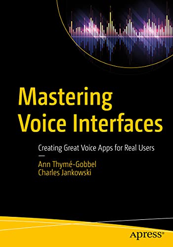 Mastering Voice Interfaces: Creating Great Voice Apps for Real Users von Apress