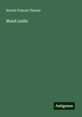 Maud Leslie von Antigonos Verlag