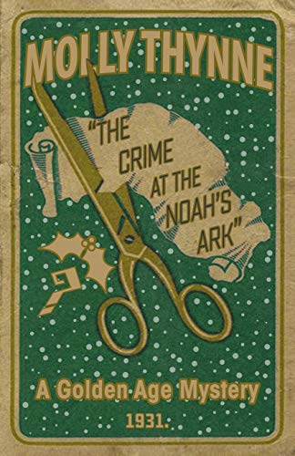 The Crime at the 'Noah's Ark': A Golden Age Mystery (Dr Constantine, Band 1)