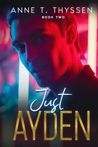 Just Ayden (Book 2 in Just Love)