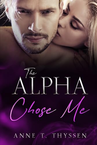 The Alpha Chose Me (Book 3 of Claimed by Alphas)