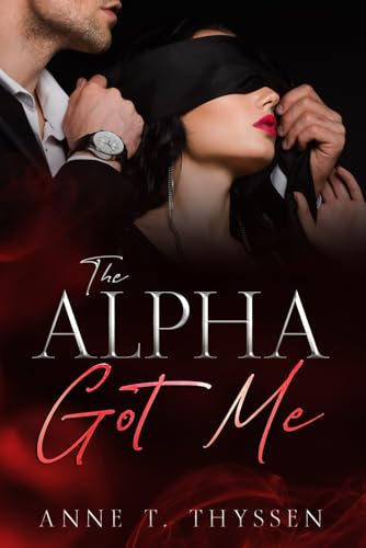 The Alpha Got Me (Book 1 of Claimed by Alphas) von Dansk ISBN-kontor