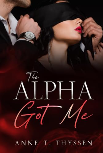 The Alpha Got Me (Book 1 of Claimed by Alphas) von Dansk ISBN-kontor