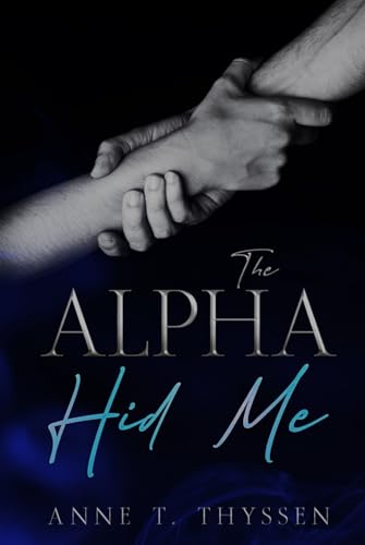 The Alpha Hid Me (Book 5 in Claimed by Alphas)