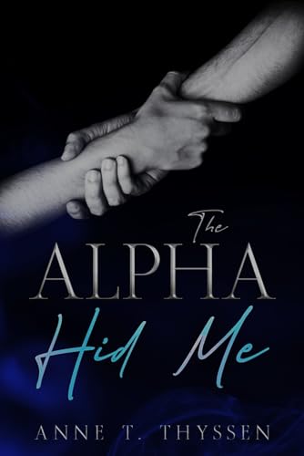 The Alpha Hid Me (Book 5 in Claimed by Alphas)