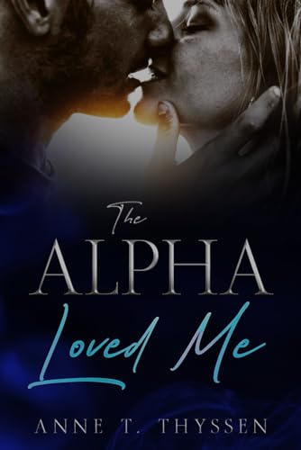 The Alpha Loved Me (Book 6 of Claimed by Alphas)