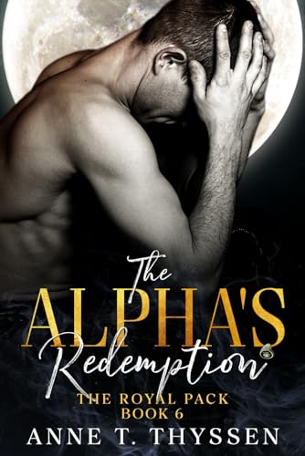 The Alpha's Redemption (Book 6 of The Royal Pack) von Dansk ISBN-Kontor