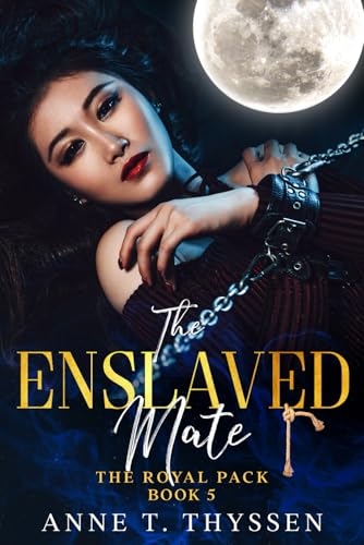 The Enslaved Mate (Book 5 of The Royal Pack The Enslaved Mate (Book 5 of The Royal Pack von Dansk ISBN-Kontor