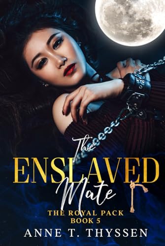 The Enslaved Mate (Book 5 of The Royal Pack The Enslaved Mate (Book 5 of The Royal Pack von Dansk ISBN-Kontor