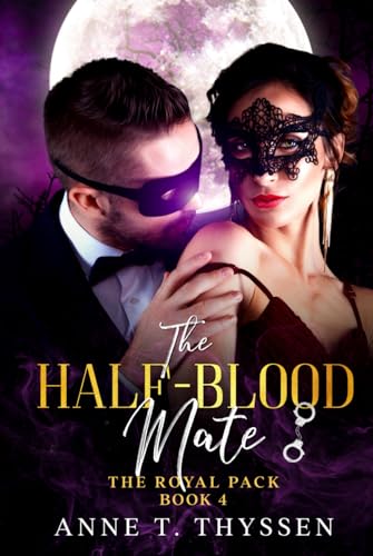 The Half-Blood Mate (Book 4 of The Royal Pack)