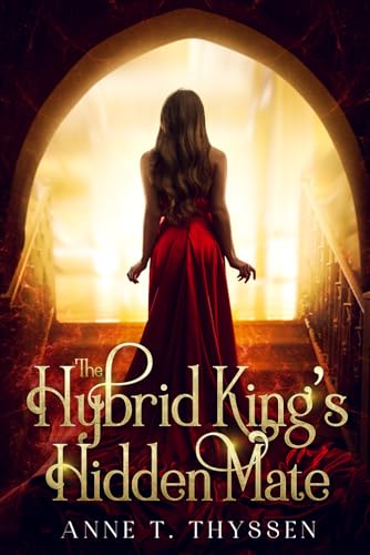 The Hybrid King's Hidden Mate (Book 1 of The Hidden Mates)