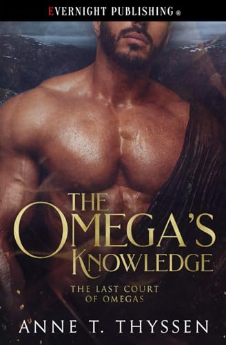 The Omega's Knowledge (The Last Court of Omegas, Band 1) von Evernight Publishing