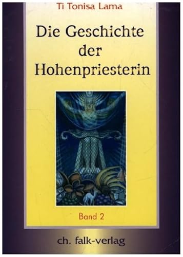 Die Geschichte der Hohenpriesterin: Teil 2 von Falk Christa