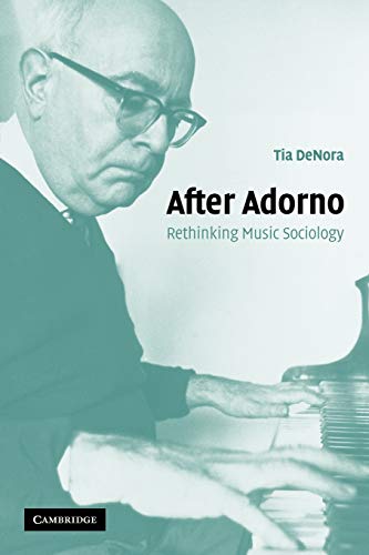 After Adorno: Rethinking Music Sociology von Cambridge University Press
