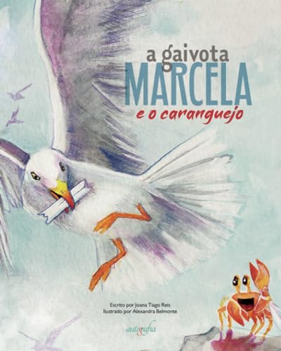 A gaivota Marcela: e o caranguejo von AUTOGRAFIA